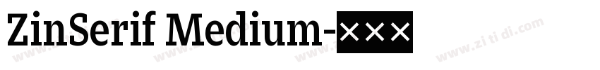 ZinSerif Medium字体转换 ZinSerif Medium字体转换